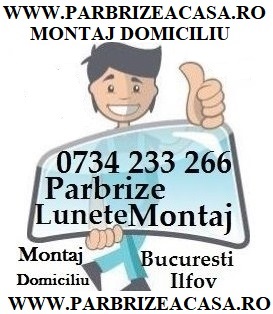 Parbrize Voluntari ACASA.Montaj Parbrize Voluntari ACASA.